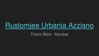 Rustomjee Urbania Azziano Thane